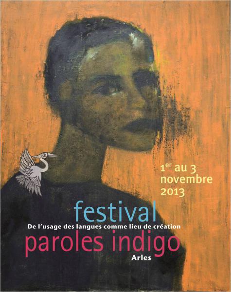 Paroles Indigo : un nouveau Festival à Arles en 2013